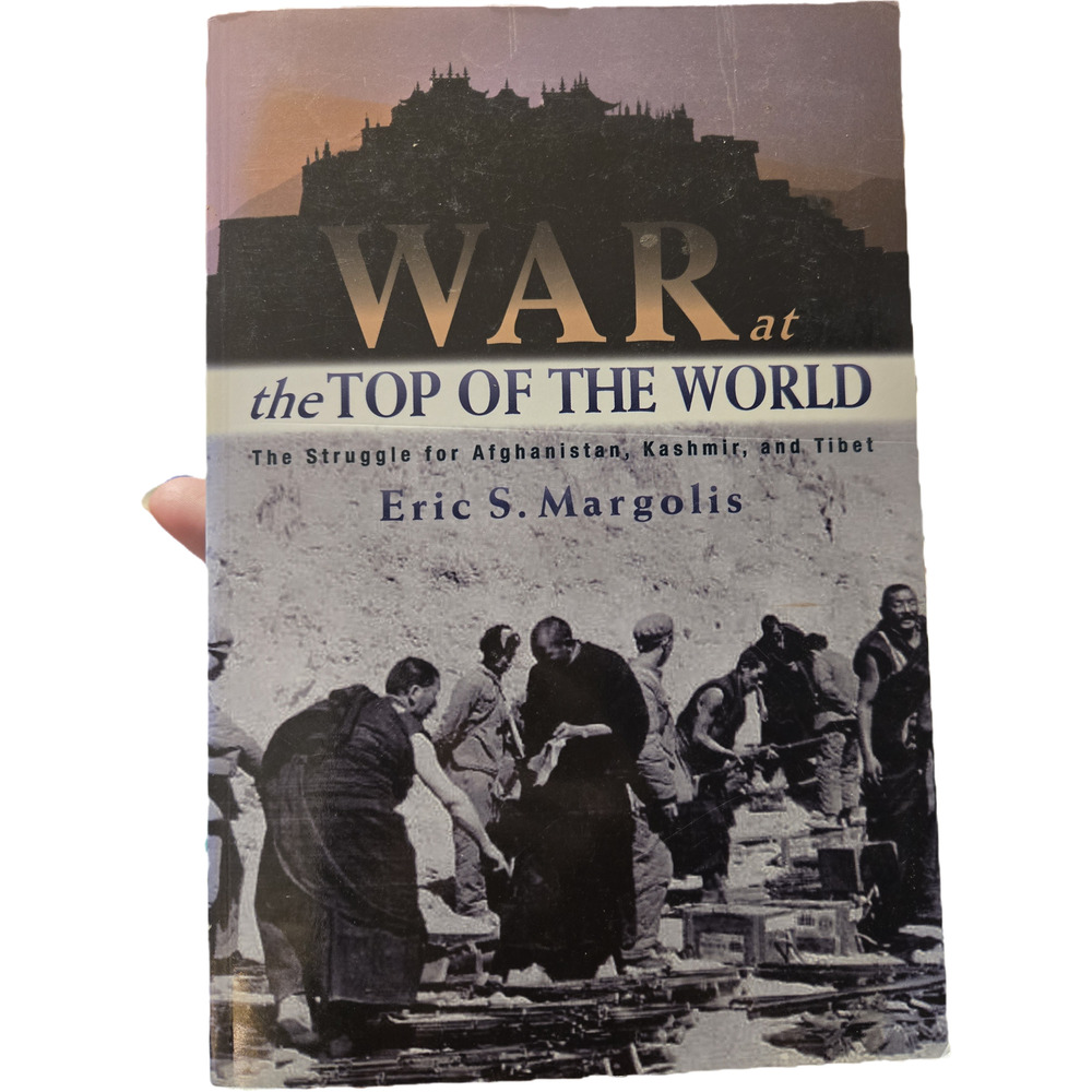 War at the Top of the World Eric Margolis Asia Struggle History
